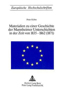 Paperback Materialien Zu Einer Geschichte Der Mannheimer Unterschichten in Der Zeit Von 1835-1862 (1871) [German] Book