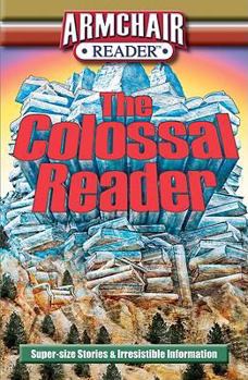 The Colossal Reader: Super-Size Stories & Irresistible Information (Armchair Reader) - Book  of the Armchair Reader