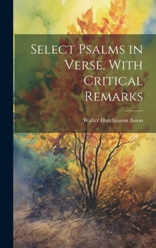 Hardcover Select Psalms in Verse, With Critical Remarks Book