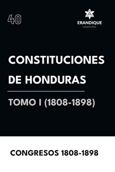 Paperback Constituciones de Honduras Tomo I (1808-1898) [Spanish] Book
