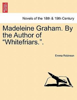 Paperback Madeleine Graham. by the Author of Whitefriars.. Vol. III. Book