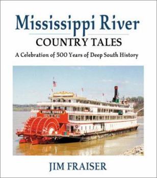 Paperback Mississippi River Country Tales: A Celebration of 500 Years of Deep South History Book