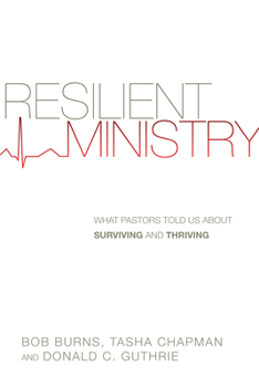 Paperback Resilient Ministry: What Pastors Told Us about Surviving and Thriving Book