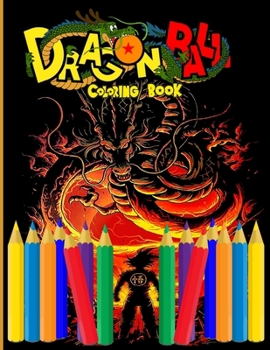 Paperback Dragon Ball Z Coloring Book: For anyone who loves Dragon ball Z ! Book