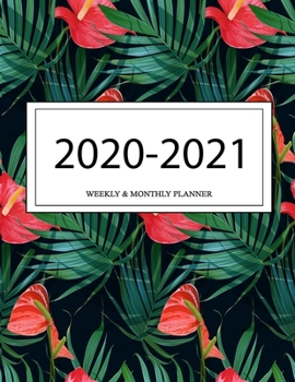 2020 - 2021 Weekly And Monthly Planner: Calendar Schedule + Organizer | Inspirational Quotes (2020-2021 Academic Planners