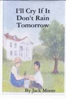 Paperback I'LL CRY IF IT DON'T RAIN TOMORROW Book