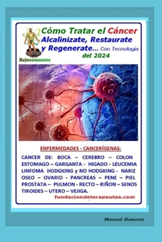 Cómo Tratar el Cáncer: Porque Siempre Existe la Posibilidad de Sanar (Spanish Edition)