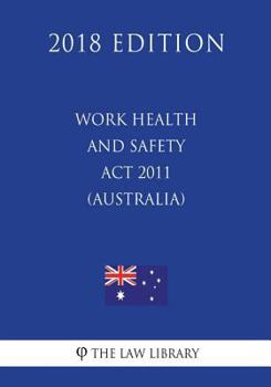 Paperback Work Health and Safety Act 2011 (Australia) (2018 Edition) Book