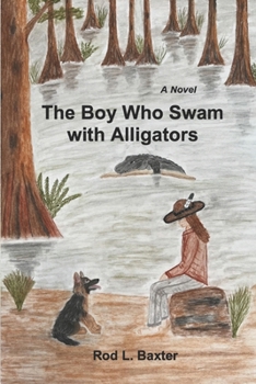 Paperback The Boy Who Swam with Alligators Book