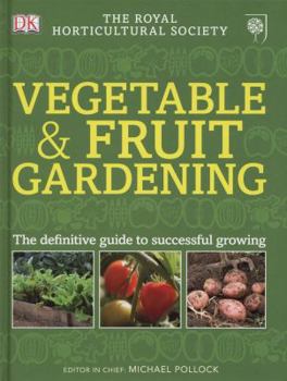 Hardcover Rhs Vegetable & Fruit Gardening. Michael Pollock, Editor-In-Chief Book