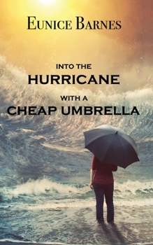 Paperback Into the Hurricane With a Cheap Umbrella Book