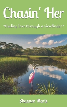 Chasin' Her: "Finding love through a viewfinder."