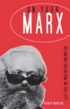 Paperback On Your Marx: Relinking Socialism and the Left Book