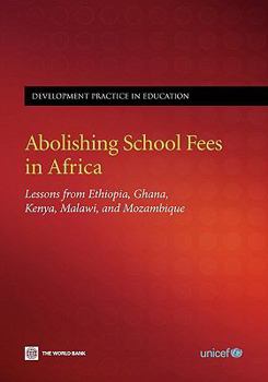 Paperback Abolishing School Fees in Africa: Lessons from Ethiopia, Ghana, Kenya, Malawi, and Mozambique Book