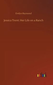 Jessica Trent: Her Life on a Ranch - Book #1 of the Jessica Trent