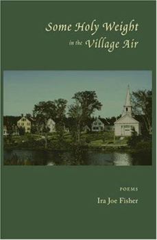 Some Holy Weight in the Village Air