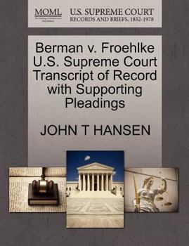 Paperback Berman V. Froehlke U.S. Supreme Court Transcript of Record with Supporting Pleadings Book