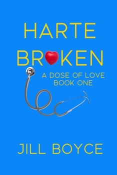 Harte Broken - Book #1 of the A Dose of Love