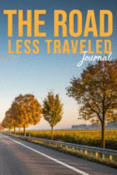 The Road Less Traveled Journal: Open Road Adventure Note-taking Notebook | 6x9 inch Blank, Lined Notebook for Road Trips and Travel Adventures | Blank ... Notebook for Journaling and Note-taking