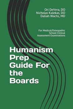 Paperback Humanism Prep Guide For the Boards: For Medical/Osteopathic School Clinical Assessment Examinations Book