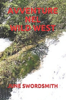 AVVENTURE NEL WILD WEST (Italian Edition)