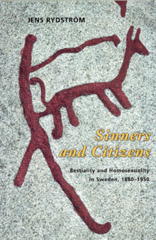 Paperback Sinners and Citizens: Bestiality and Homosexuality in Sweden, 1880-1950 Book