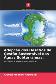 Paperback Adopção dos Desafios da Gestão Sustentável das Águas Subterrâneas [Portuguese] Book
