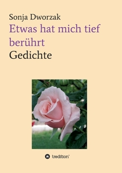 Paperback Etwas hat mich tief berührt: Gedichte [German] Book