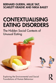 Paperback Contextualising Eating Disorders: The Hidden Social Contexts of Unusual Eating Book