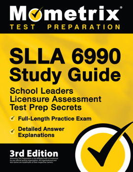 Paperback SLLA 6990 Study Guide - School Leaders Licensure Assessment Test Prep Secrets, Full-Length Practice Exam, Detailed Answer Explanations: [3rd Edition] Book