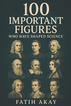 Paperback 100 Important Figures Who Have Shaped Science Book