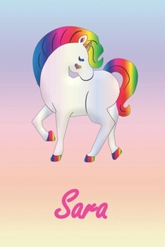 Sara: Personalisiertes individualisiertes Einhorn Notizbuch / pers�nliches Tagebuch / Schreibheft / Logbuch / Planer / Vokabelheft / Notizen - 6 x 9 Zoll (ca. DIN A5), 110 linierte Seiten mit Datumsli