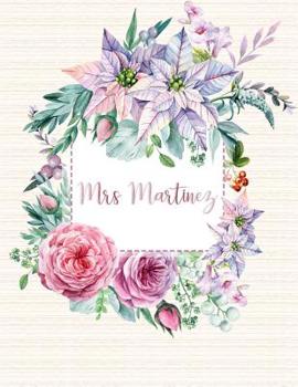 Mrs Martinez: Floral Personalized Lined Journal with Inspirational Quotes