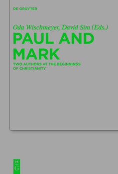 Paperback Paul and Mark: Comparative Essays Part I. Two Authors at the Beginnings of Christianity Book