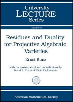 Hardcover Residues and Duality for Projective Algebraic Varieties Book