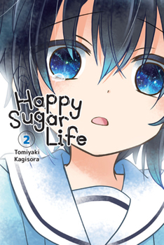 Happy Sugar Life, Vol. 2 - Book #2 of the Happy Sugar Life
