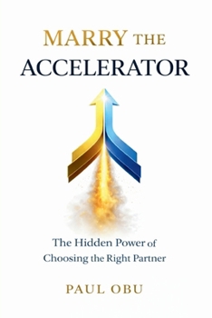 Paperback Marry the Accelerator: The Hidden Power of Choosing the Right Partner Book