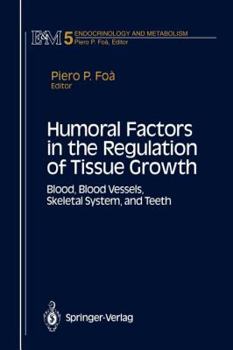 Humoral Factors in the Regulation of Tissue Growth: Blood, Blood Vessels, Skeletal System, and Teeth (Endocrinology and Metabolism)