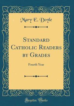 Hardcover Standard Catholic Readers by Grades: Fourth Year (Classic Reprint) Book