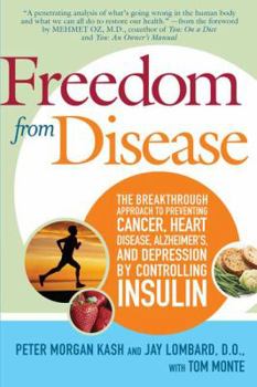 Paperback Freedom from Disease: The Breakthrough Approach to Preventing Cancer, Heart Disease, Alzheimer's, and Depression by Controlling Insulin Book