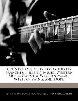 Country Music : Its Roots and Its Branches