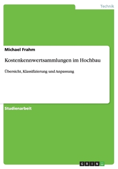 Paperback Kostenkennwertsammlungen im Hochbau: ?bersicht, Klassifizierung und Anpassung [German] Book