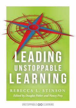 Paperback Leading Unstoppable Learning: Boost Leadership Efficacy and Create a School Climate in Which Teachers Manage Positive Classroom Environments Book