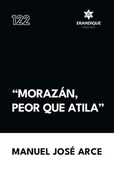 Paperback "Morazán, peor que Atila" (Spanish Edition) [Spanish] Book
