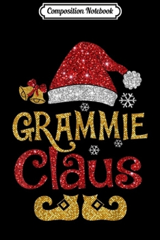 Composition Notebook: Merry Santa Grammie Claus Christmas Family Gifts  Journal/Notebook Blank Lined Ruled 6x9 100 Pages