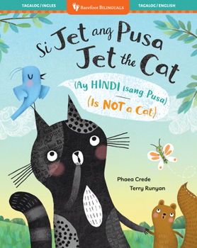Jet the Cat (Is Not a Cat) (Bilingual Tagalog & English) (Barefoot Bilinguals) (Tagalog and English Edition)