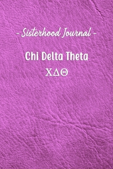 Paperback Sisterhood Journal Chi Delta Theta: Gift Planner for Greek Sororities, Sorority Sisters and Alumni Book