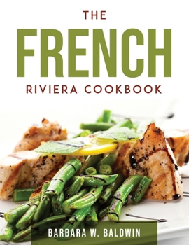 Paperback The French Riviera Cookbook Book