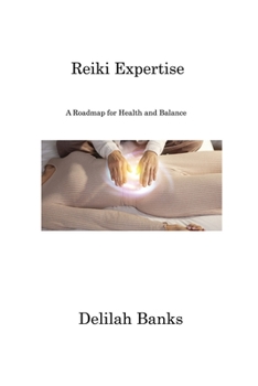 Paperback Reiki Expertise: A Roadmap for Health and Balance Book