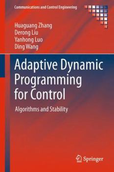 Hardcover Adaptive Dynamic Programming for Control: Algorithms and Stability Book